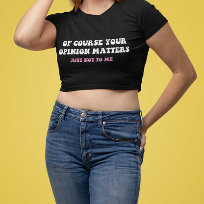 Your Opinion Crop Tee - Costa Moon