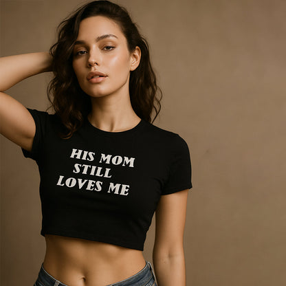 His Mom Still Loves Me Crop Tee - Costa Moon