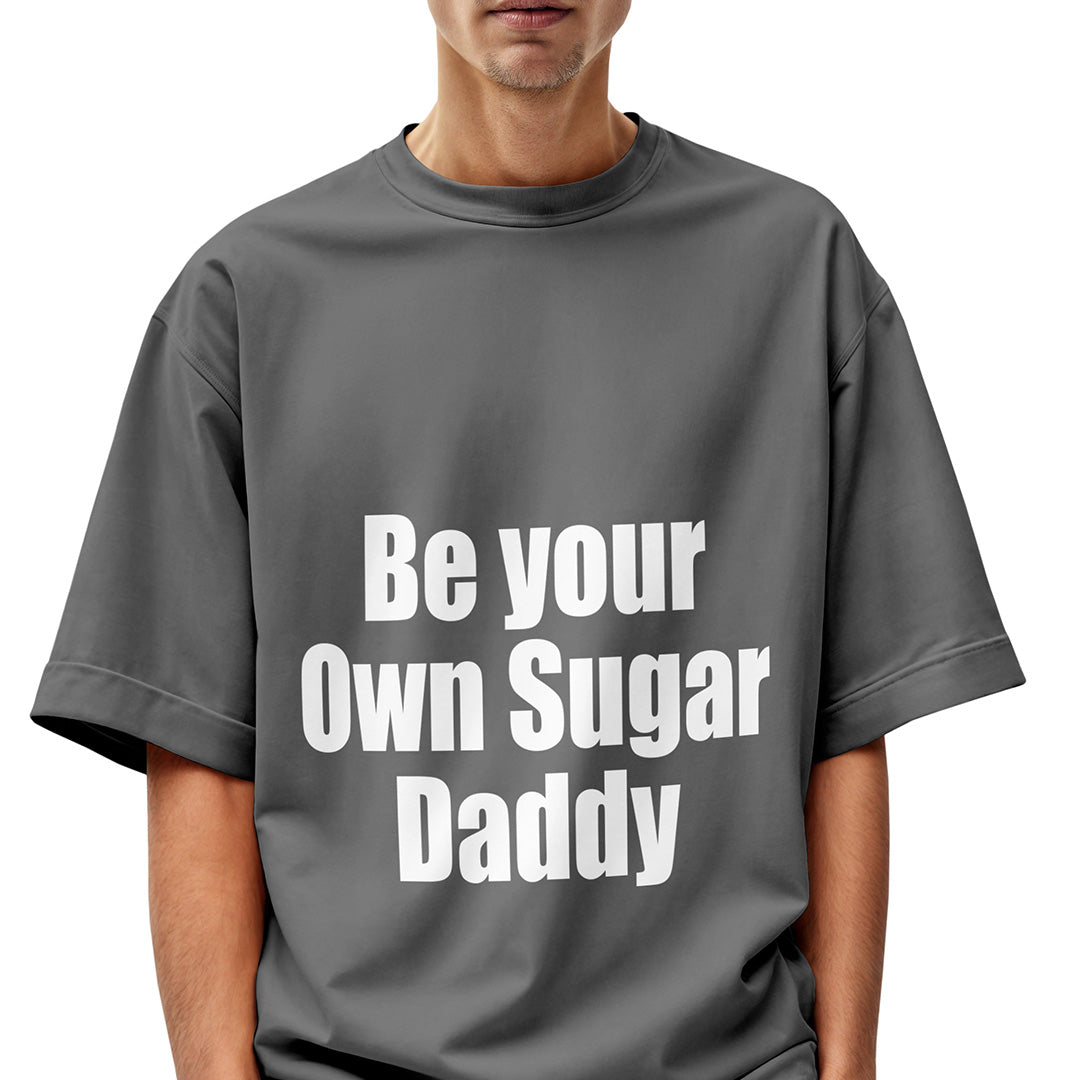 BE YOUR OWN SUGAR DADDY OVERSIZED T-SHIRT - Costa Moon