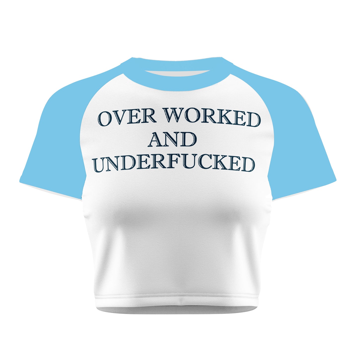 Over Worked And Underfucked Crop Tee - Costa Moon